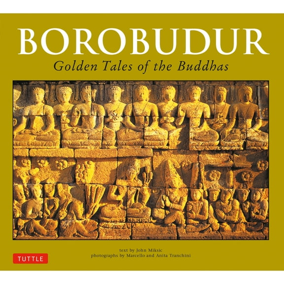 Borobudur: Golden Tales of the Buddhas, (Paperback)
