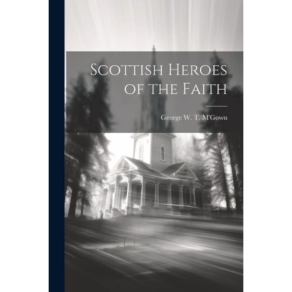 Scottish Heroes of the Faith (Paperback)