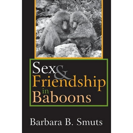 Evolutionary Foundations of Human Behavi Sex & Friendship in Baboons, (Paperback)