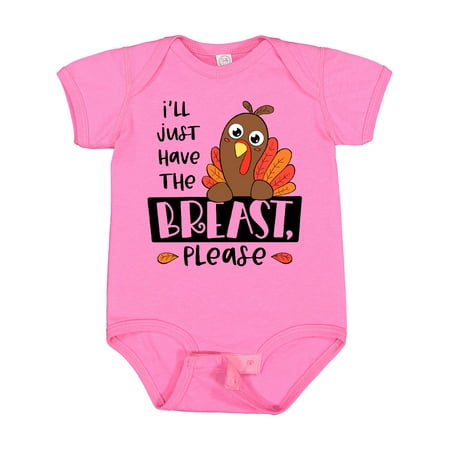 

Inktastic I ll Just Have the Breast Please Cute Turkey Gift Baby Boy or Baby Girl Bodysuit