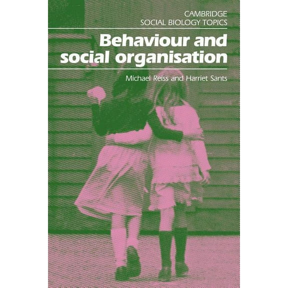 Cambridge Social Biology Topics Behaviour and Social Organisation, (Paperback)