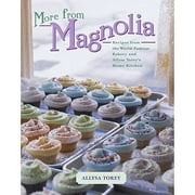Pre-Owned More from Magnolia: Recipes from the World-Famous Bakery and Allysa Torey's Home Kitchen (Hardcover 9780743246613) by Allysa Torey