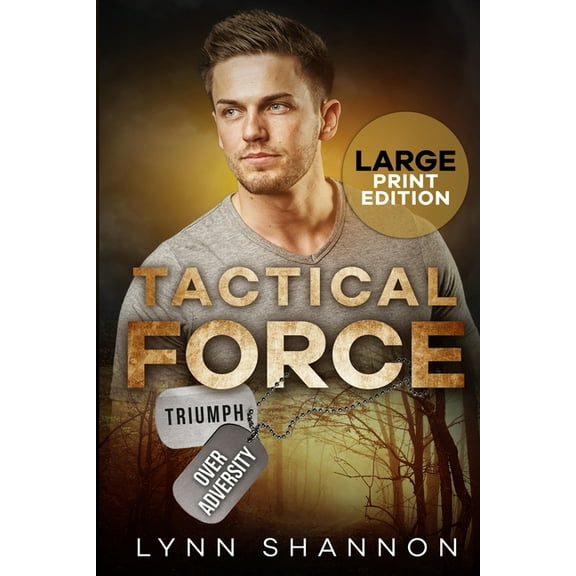 Triumph Over Adversity Military Heroes Tactical Force: A Small-town Christian Romantic Suspense (Large Print), Book 6, (Paperback)