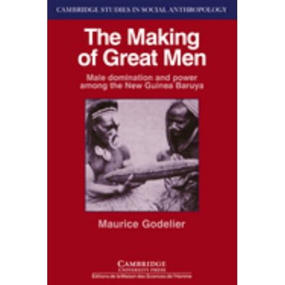 Pre-Owned The Making of Great Men: Male Domination and Power Among the New Guinea Baruya (Paperback) 0521312124 9780521312127