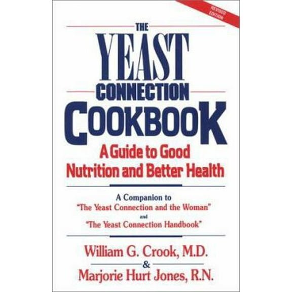Pre-Owned The Yeast Connection Cookbook : A Guide to Good Nutrition and Better Health (Paperback) 093347816X 9780933478169