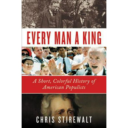 Every Man a King : A Short, Colorful History of American (Every Tall Girl Needs A Short Best Friend Shirt)
