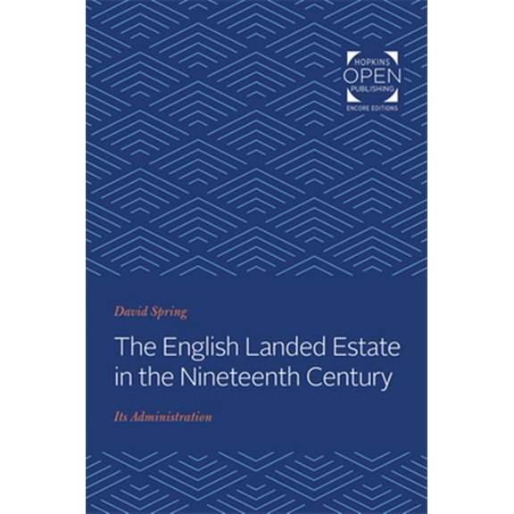 Pre-Owned English Landed Estate in the Nineteeth Century : Its Administration