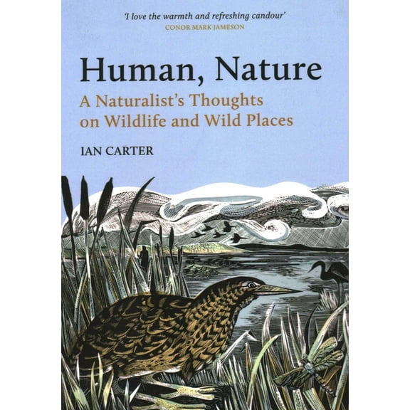 Human, Nature: A Naturalist's Thoughts on Wildlife and Wild Places, (Paperback)