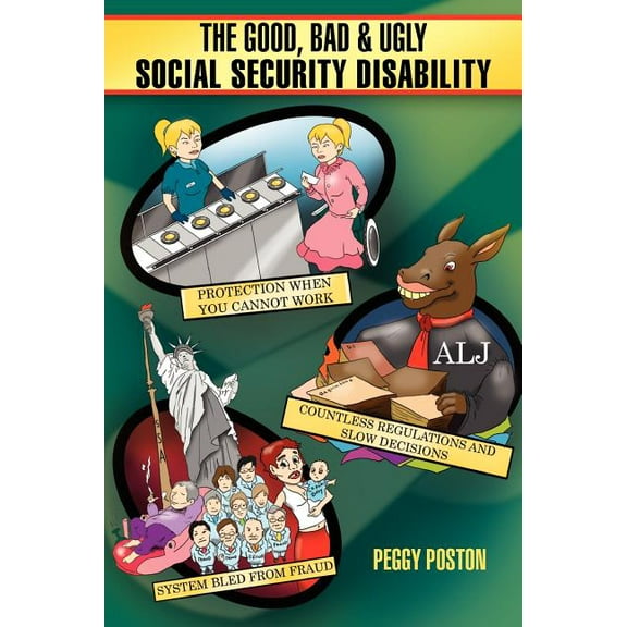 The Good, Bad and Ugly Social Security Disability