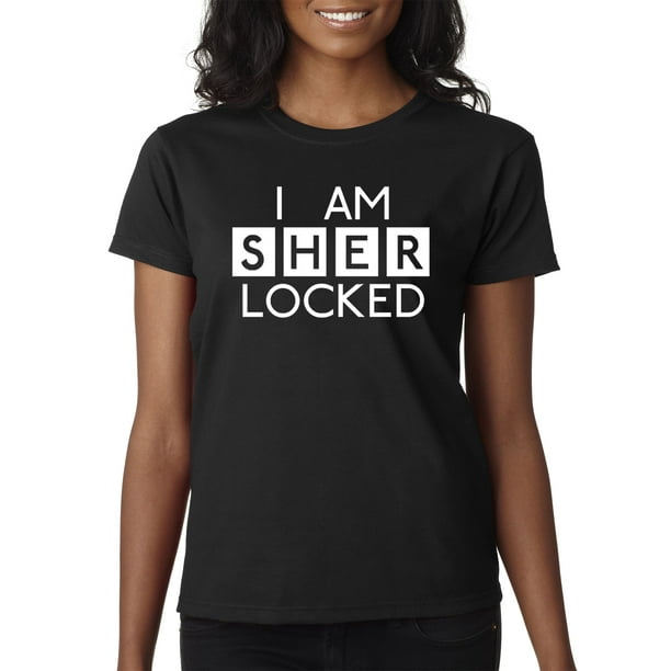 True Way True Way 2 Women S T Shirt I Am Sherlocked c Sherlock Holmes Nbsp Medium Black Walmart Com Walmart Com