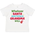 thumbnail image 3 of Inktastic Christmas Whatever Santa Doesn't Bring Me Grandma Will Boys or Girls Toddler T-Shirt, 3 of 5