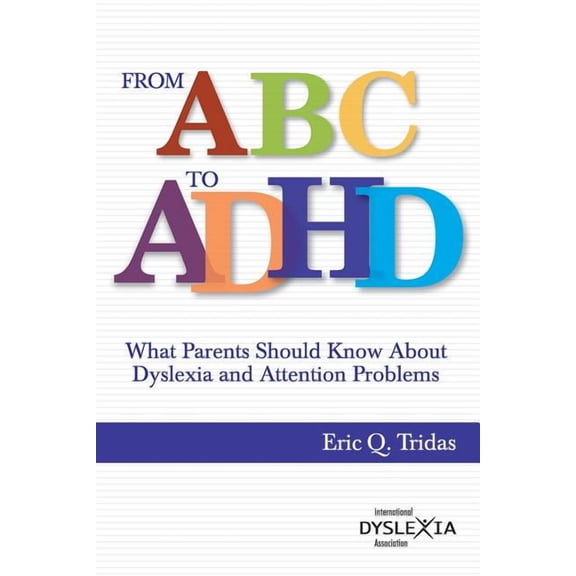 From ABC to ADHD: What Every Parent Should Know About Dyslexia and Attention Problems, (Paperback)