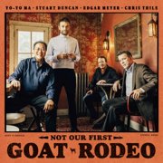 YO-YO MA, STUART DUNCAN, EDGAR MEYER & CHRIS THILE Yo-Yo Ma / Stuart Duncan / Edgar Meyer / Chris Thile - Not Our First Goat Rodeo - Vinyl