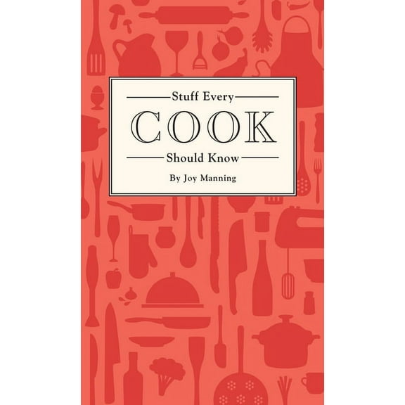 Stuff You Should Know: Stuff Every Cook Should Know (Series #18) (Hardcover)