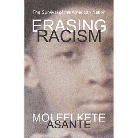 Pre-Owned Erasing Racism: The Survival of the American Nation (Paperback) 1591027659 9781591027652