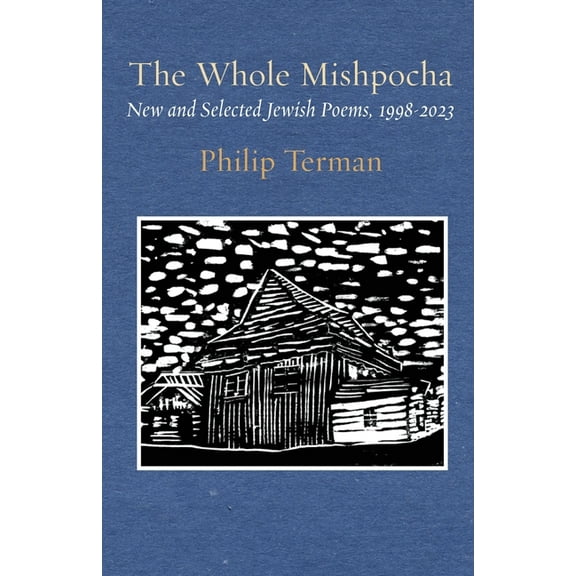 Jewish Poetry Project The Whole Mishpocha: New and Selected Jewish Poems, 1998-2023, Book 41, (Paperback)