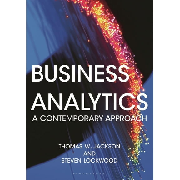Business Analytics: A Contemporary Approach, (Paperback)