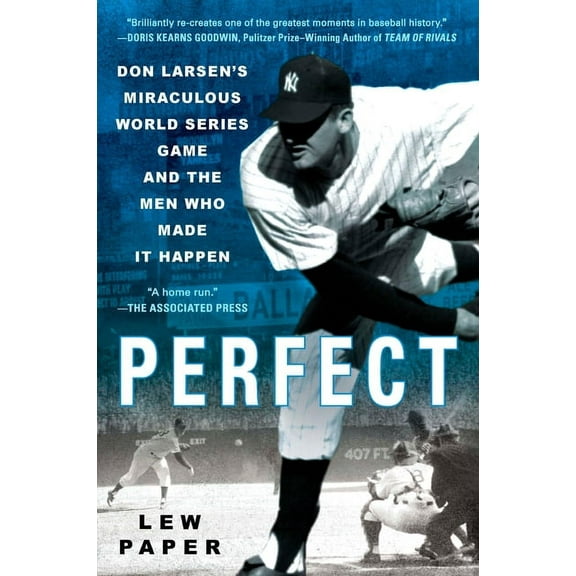 Perfect: Don Larsen's Miraculous World Series Game and the Men Who Made it Happen, (Paperback)