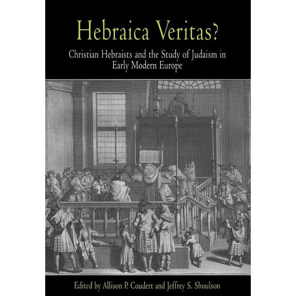 Jewish Culture and Contexts Hebraica Veritas?: Christian Hebraists and the Study of Judaism in Early Modern Europe, (Hardcover)