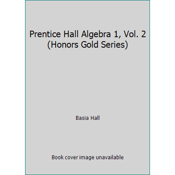 Pre-Owned Prentice Hall Algebra 1, Vol. 2 (Honors Gold Series) (Hardcover) 0133723186 9780133723182