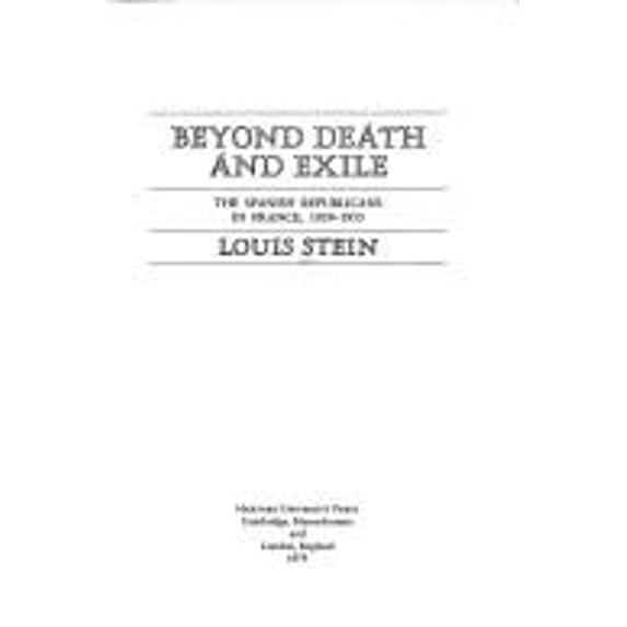 Pre-Owned Beyond Death and Exile : The Spanish Republicans in France, 1939-1955 (Hardcover) 9780674068889