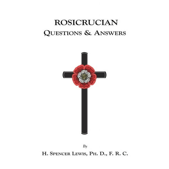 Rosicrucian Questions and Answers, (Paperback)
