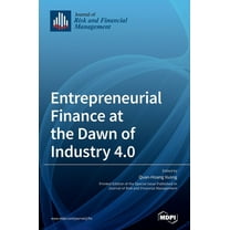 Entrepreneurial Finance at the Dawn of Industry 4.0, (Hardcover)