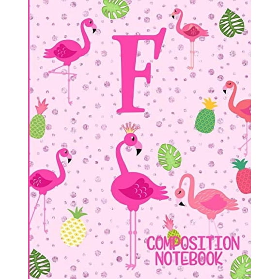 Composition Notebook F: Pink Flamingo Initial F Composition Wide Ruled Notebook (Paperback)