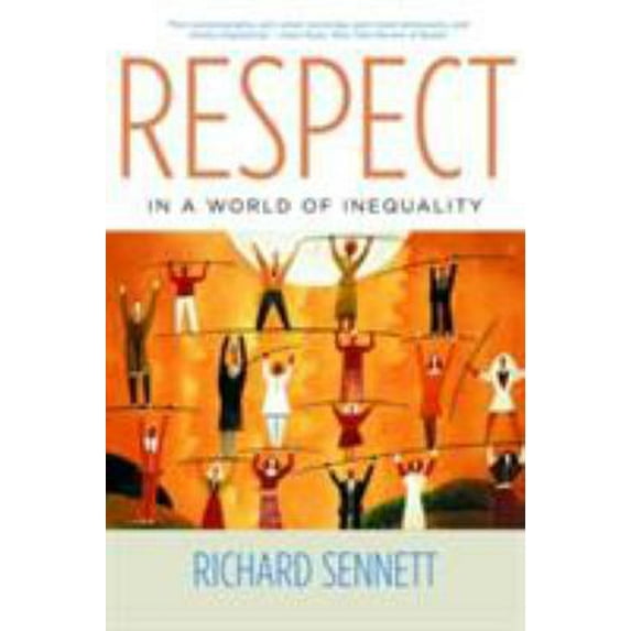 Pre-Owned Respect in a World of Inequality (Paperback) 0393325377 9780393325379