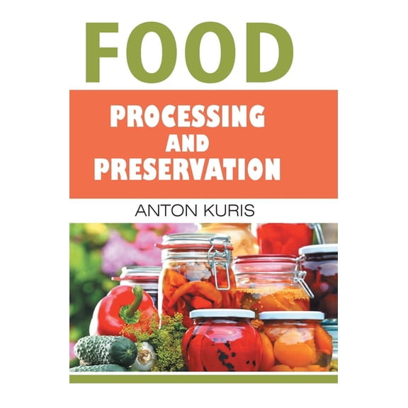 Food Processing and Preservation, (Hardcover)