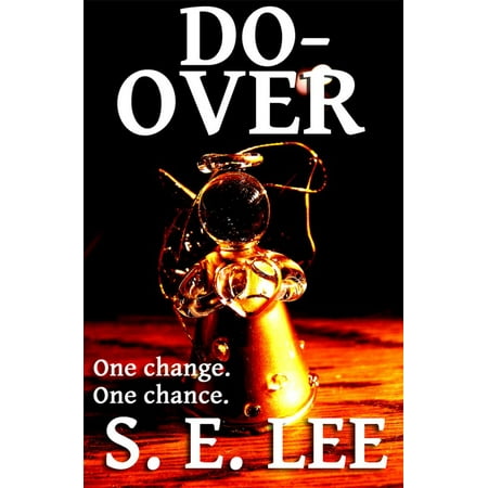 Do-Over: a short story about a man and a second chance at life -
