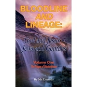 Bloodline and Lineage: God and Jesus, Jews and Gentiles: Bloodline and Lineage: God and Jesus, Jews and Gentiles : The Plague of Disobedience (Series #1) (Paperback)
