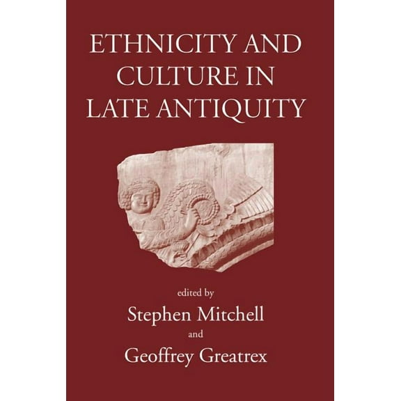 Ethnicity and Culture in Late Antiquity (Hardcover)