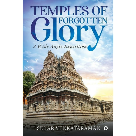 Temples of Forgotten Glory: A Wide Angle Exposition, (Paperback)