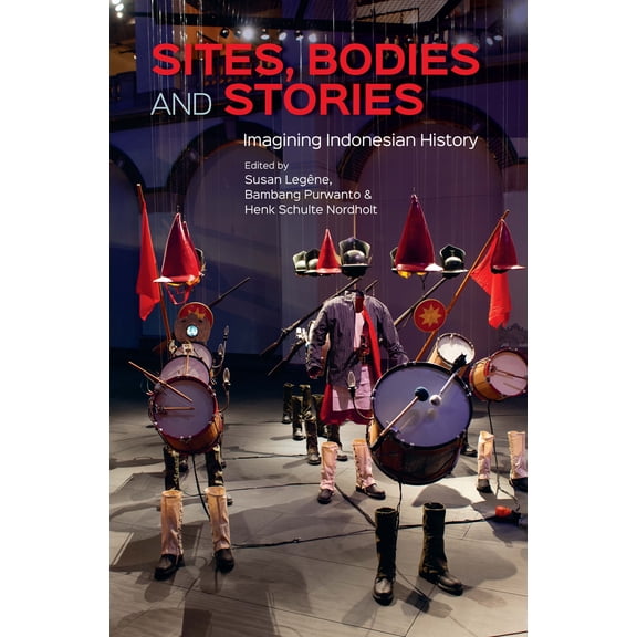 Sites, Bodies and Stories : Imagining Indonesian History (Paperback)