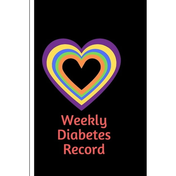 Weekly Diabetes Record: Diabetes Record Tracker and Weekly It is easy to carry and can be taken with you anywhere and can be put in a bag (Paperback)