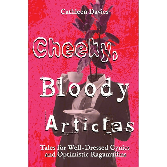 Tales for Well-Dressed Cynics and Optimi Cheeky, Bloody Articles, Book 1, (Paperback)