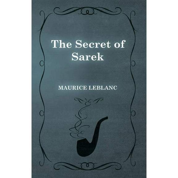 ArsÃ¨ne Lupin The Secret of Sarek, (Paperback)