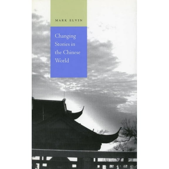 Changing Stories in the Chinese World, (Paperback)