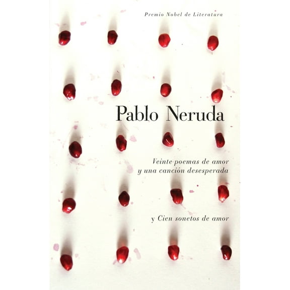 Pre-Owned Veinte Poemas de Amor Y Una Canción Desesperada Y Cien Sonetos de Amor / Twen Ty Love Poems and a Song of Despair and One Hundred Love Sonnets (Hardcover) 0307474747 9780307474742