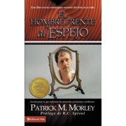 El Hombre Frente Al Espejo : Este Libro Revela Veinticuatro Secretos del ï¿½xito En La Vida