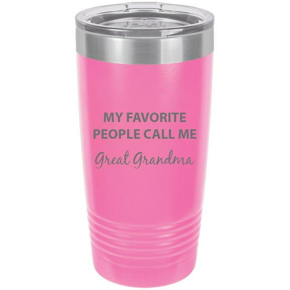 My Favorite People Call Me Great Grandma Stainless Steel Engraved Insulated Tumbler 20 Oz Travel Coffee Mug, Pink