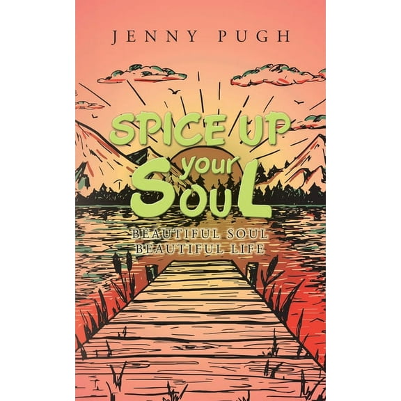 Spice up Your Soul: Beautiful Soul Beautiful Life (Paperback)