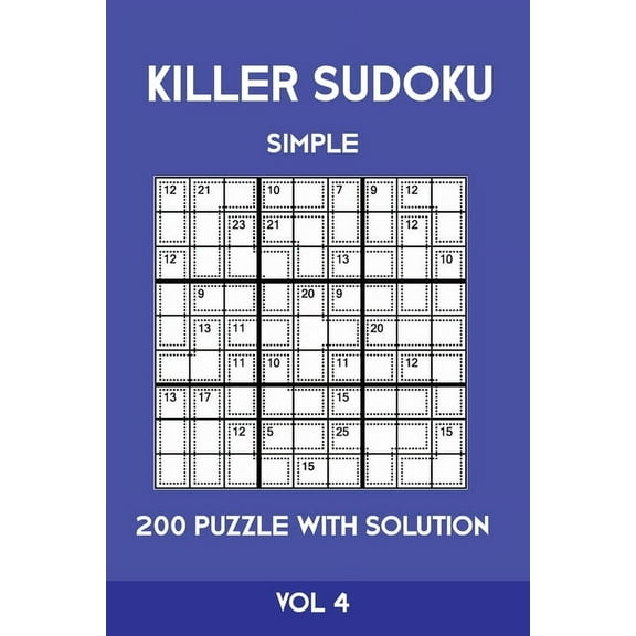Killer Sudoku Simple 200 Puzzle With Solution Vol 4: Easy, Beginner Puzzle Book,9x9, 2 puzzles per page (Paperback)