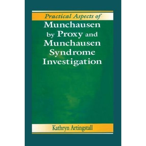 Pre-Owned Practical Aspects of Munchausen by Proxy and Munchausen Syndrome Investigation (Hardcover) 9780849381621