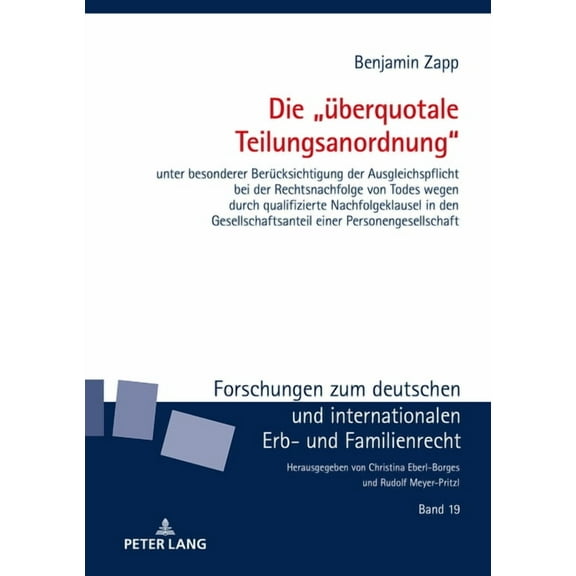 Forschungen Zum Deutschen Und Internatio Die "ueberquotale Teilungsanordnung": unter besonderer Beruecksichtigung der Ausgleichspflicht bei der Rechtsnachfolge v, Book 19, (Hardcover)