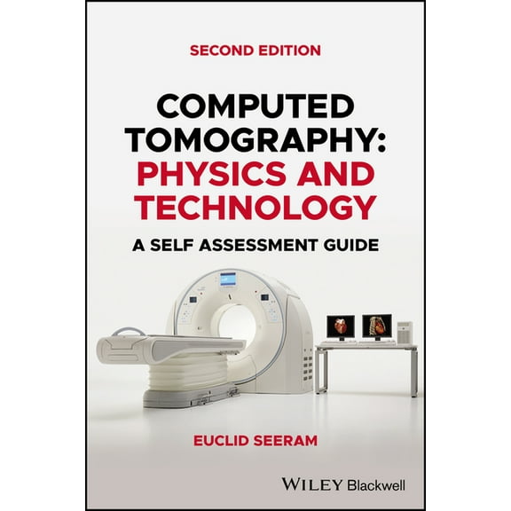 Computed Tomography: Physics and Technology. a Self Assessment Guide, (Paperback)