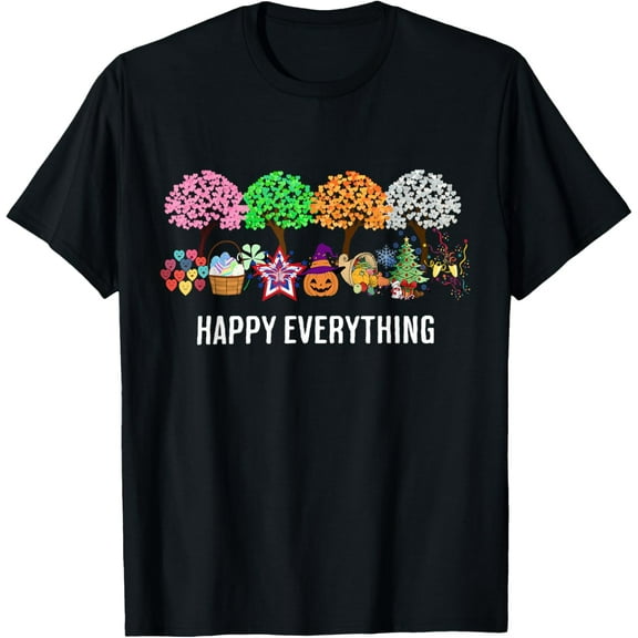 Colorful Happy Everything Holidays Seasons All Year T-Shirtmen and women can wear, black, white, gifts.S,M,L,XL,2XL,3XL,424XL