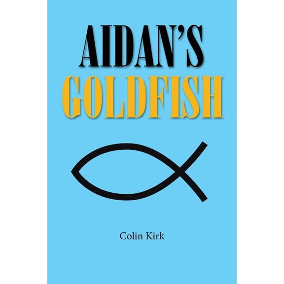 Aidan's Goldfish, (Paperback)