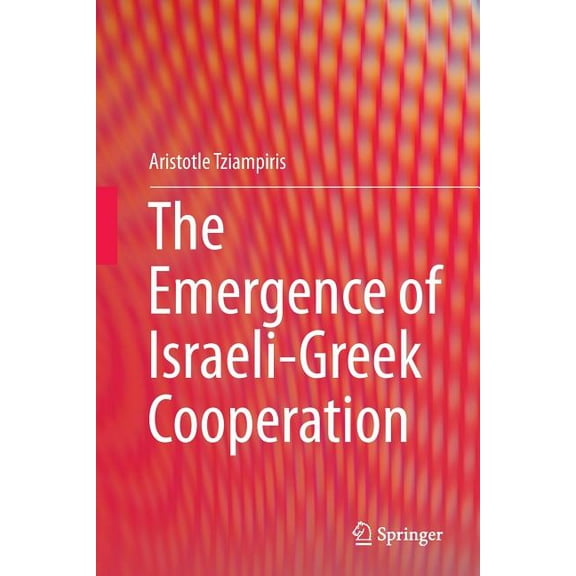 The Emergence of Israeli-Greek Cooperation, (Paperback)